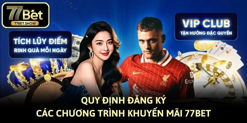 Quy định đăng ký các chương trình khuyến mãi 77BET